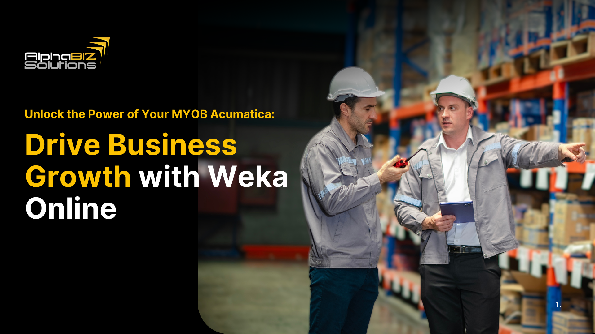 Unlock The Power of Your MYOB Acumatica- Weka Online Webinar