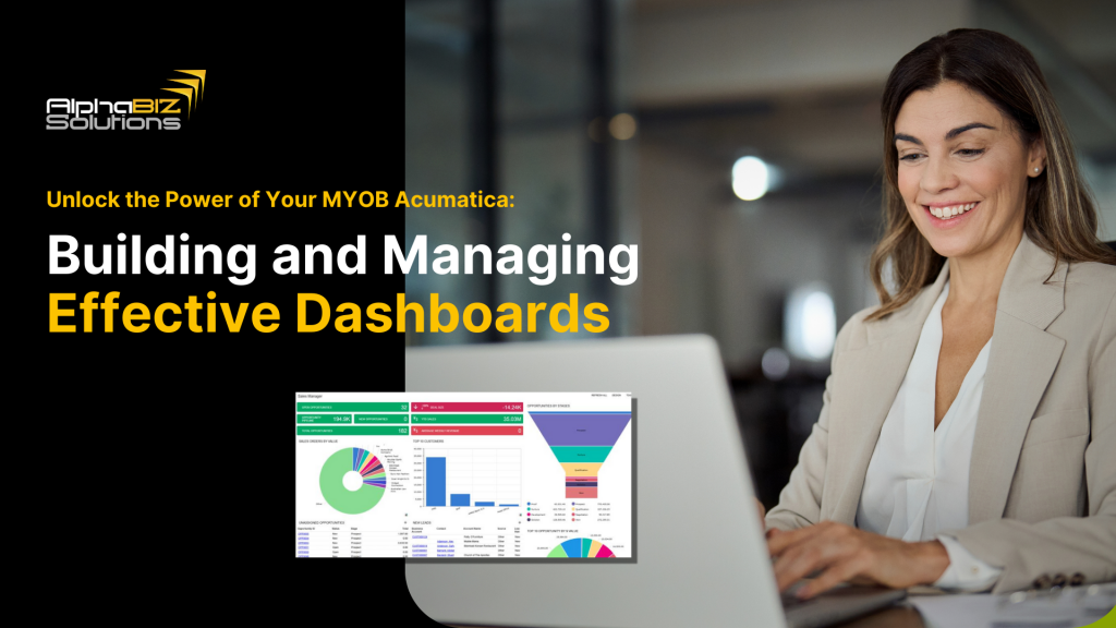 Unlock The Power of Your MYOB Acumatica- Building and Managing Effective Dashboards