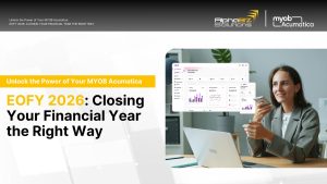 Unlock the Power of Your MYOB Acumatica EOFY 2026 Closing Your Financial Year the Right Way featured image